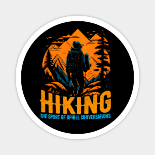 Hiking: The sport of uphill conversations Funny Magnet